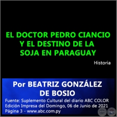 EL DOCTOR PEDRO CIANCIO Y EL DESTINO DE LA SOJA EN PARAGUAY - Por BEATRIZ GONZÁLEZ DE BOSIO - Domingo, 06 de Junio de 2021